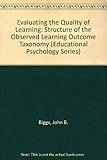 Evaluating the quality of learning : the SOLO taxonomy (Structure of the Observed Learning Outcome)