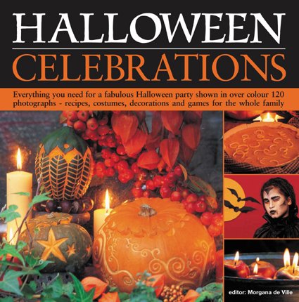 City Travel Guides Discounted  Books : Halloween Celebrations: Everything You Need for a Fabulous Halloween Party Shown in 120 Photographs - Recipes, Costumes, Decorations and Games for the Whole Family