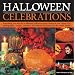 Halloween Celebrations: Everything You Need for a Fabulous Halloween Party Shown in 120 Photographs - Recipes, Costumes, Decorations and Games for the Whole Family