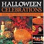 Halloween Celebrations: Everything you need for a fabulous Halloween party shown in 120 photographs--recipes, costumes, decorations and games for the whole family