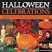 Halloween Celebrations: Everything You Need for a Fabulous Halloween Party Shown in 120 Photographs - Recipes, Costumes, Decorations and Games for the Whole Family
