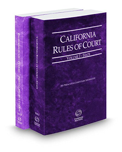 California Rules of Court - State and Federal District Courts, 2015 Rev. Ed. (Vols. I & II, California Court Rules)