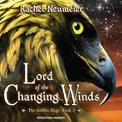Lord of the Changing Winds: The Griffin Mage, Book 1 | [Rachel Neumeier]