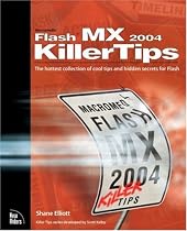 Macromedia Flash MX 2004 Killer Tips (Killer Tips Series)
