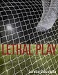 Lethal Play