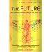 A Brief History of the Future; How Visionary Thinkers Changed the World and Tomorrow's Trends Are 'Made' and Marketed