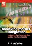 Achieving Market Integration: Best Execution, Fragmentation and the Free Flow of Capital (Securities Institute Global Capital Markets)
