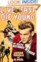 Live Fast, Die Young: The Wild Ride of Making Rebel Without a Cause