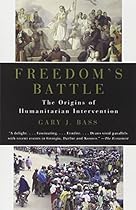 Freedom's Battle: The Origins of Humanitarian Intervention
