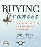 Buying Trances: A New Psychology of Sales and Marketing (Your Coach in a Box)