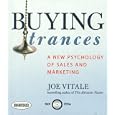 Buying Trances: A New Psychology of Sales and Marketing (Your Coach in a Box) by Joe Vitale and Author