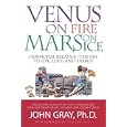Venus on Fire, Mars on Ice: Hormonal Balance - The Key to Life, Love and Energy by John Gray and Ph.D