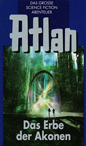 Atlan 38: Das Erbe der Akonen (Blauband): Der Kristallprinz: Die Akonen (Atlan-Blauband) (German Edition)