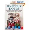 Knitted Dolls: Handmade Toys with a Designer Wardrobe, Knitting Fun for the Child in All of Us