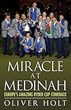 Miracle at Medinah : Europe's amazing Ryder Cup comeback