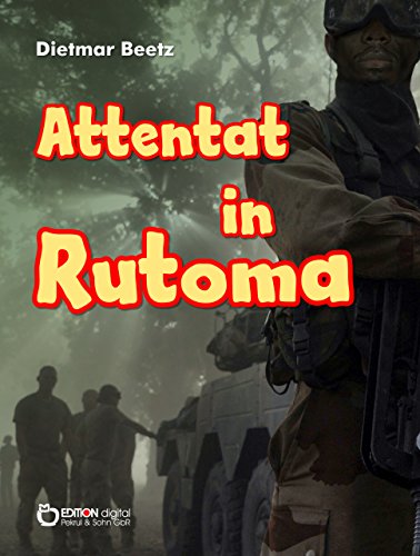 Attentat in Rutoma: Roman (German Edition)