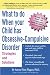 What to do when your Child has Obsessive-Compulsive Disorder: Strategies and Solutions