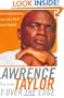 LT: Over the Edge: Tackling Quarterbacks, Drugs, and a World Beyond Football