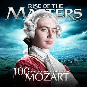 Set A Shopping Price Drop Alert For Mozart - 100 Supreme Classical Masterpieces: Rise of the Masters