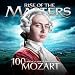 Mozart - 100 Supreme Classical Masterpieces: Rise of the Masters