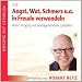Angst, Wut, Schmerz u.a. in Freude verwandeln. Vom Umgang mit unangenehmen Gef�hlen: Live-Vortrag von Robert Betz
