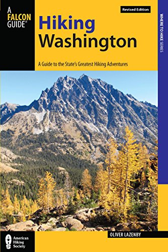Hiking Washington: A Guide to the State's Greatest Hiking Adventures (State Hiking Guides Series)