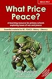 What price peace? : a teaching resource for primary schools exploring issues of war and peace