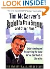 Tim McCarver's Baseball for Brain Surgeons and Other Fans: Understanding and Interpreting the Game So You Can Watch It Like a Pro
