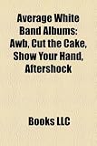 Average White Band Albums: Awb, Cut the Cake, Show Your Hand, Aftershock