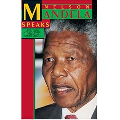 Nelson Mandela Speaks: Forging a Democratic, Nonracial South Africa
