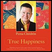 True Happiness | [Pema Chodron]