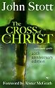The Cross of Christ: 20th Anniversary Edition