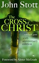 The Cross of Christ: 20th Anniversary Edition