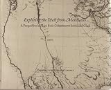 Exploring the West From Monticello: A Perspective in Maps From Columbus to Lewis and Clark