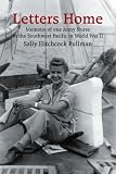 Letters Home: Memoirs Of One Army Nurse In The Southwest Pacific In World War Ii