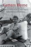 Letters Home: Memoirs of one Army Nurse in the Southwest Pacific in World War II