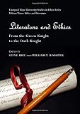 Literature and ethics : from the Green Knight to the Dark Knight