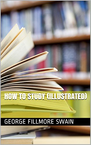 How to Study (Illustrated), by George Fillmore Swain
