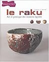 Le Raku : Art et pratique des cuissons rapides
