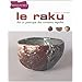 Le Raku : Art et pratique des cuissons rapides