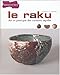 Le Raku : Art et pratique des cuissons rapides