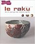 Le Raku : Art et pratique des cuissons rapides