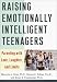 Search : Raising Emotionally Intelligent Teenagers: Parenting with Love, Laughter, and Limits