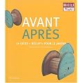 Avant Apr�s: 14 Id�es "R�cup'" pour le jardin