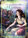 Les plus beaux contes de Grimm (French Edition)