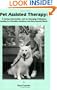 Pet Assisted Therapy: A Loving Intervention and an Emerging Profession--Leading to a Friendlier, Healthier, and More Peaceful World