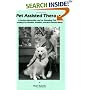 Pet Assisted Therapy: A Loving Intervention and an Emerging Profession--Leading to a Friendlier, Healthier, and More Peaceful World