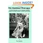 Pet Assisted Therapy: A Loving Intervention and an Emerging Profession--Leading to a Friendlier, Healthier, and More Peaceful World