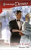 Entre El Deber Y El Amor: (Between Duty And Love) (Harlequin Deseo (Spanish))