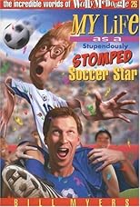 My Life As a Stupendously Stomped Soccer Star (The Incredible Worlds of Wally McDoogle)